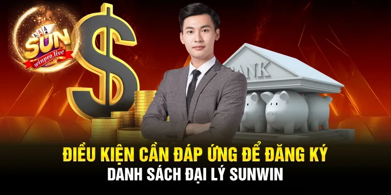 Điều kiện cần đáp ứng để đăng ký danh sách đại lý