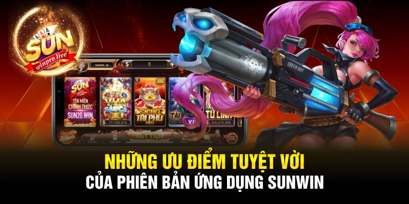 Những ưu điểm tuyệt vời của phiên bản ứng dụng giải trí cá cược